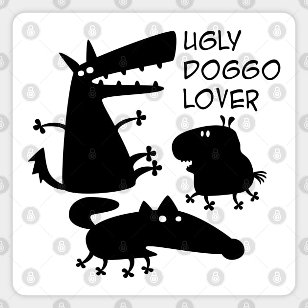 Ugly doggo lover Magnet by Roadkill Creations